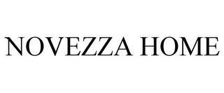 NOVEZZA HOME trademark