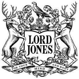 LORD JONES FOR YOUR MIND AND BODY trademark