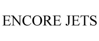 ENCORE JETS trademark