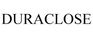 DURACLOSE trademark