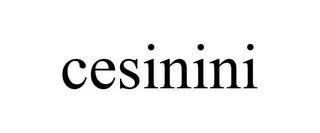 CESININI trademark