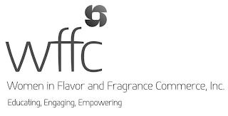 WFFC WOMEN IN FLAVOR AND FRAGRANCE COMMERCE, INC. EDUCATING, ENGAGING, EMPOWERING trademark