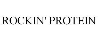 ROCKIN' PROTEIN trademark