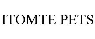 ITOMTE PETS trademark