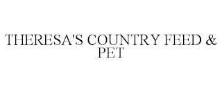 THERESA'S COUNTRY FEED & PET trademark