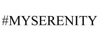 #MYSERENITY trademark