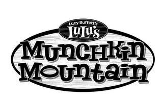 LUCY BUFFETT'S LULU'S MUNCHKIN MOUNTAIN trademark