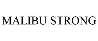 MALIBU STRONG trademark