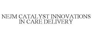 NEJM CATALYST INNOVATIONS IN CARE DELIVERY trademark