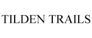 TILDEN TRAILS trademark