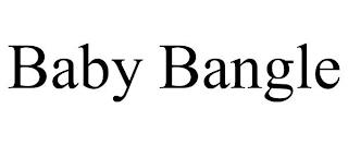 BABY BANGLE trademark