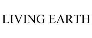 LIVING EARTH trademark