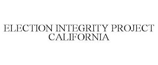 ELECTION INTEGRITY PROJECT CALIFORNIA trademark