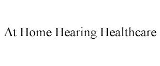 AT HOME HEARING HEALTHCARE trademark