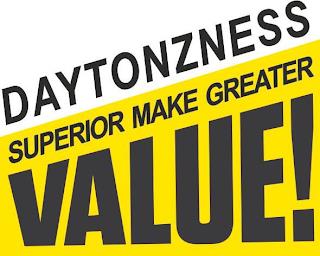 DAYTONZNESS SUPERIOR MAKE GREATER VALUE! trademark