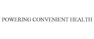 POWERING CONVENIENT HEALTH trademark