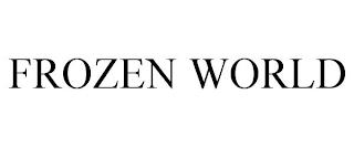 FROZEN WORLD trademark