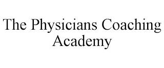 THE PHYSICIANS COACHING ACADEMY trademark