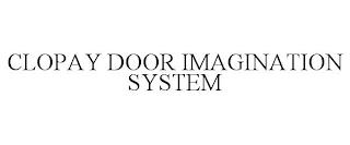 CLOPAY DOOR IMAGINATION SYSTEM trademark