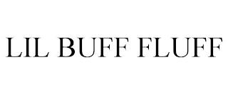 LIL BUFF FLUFF trademark