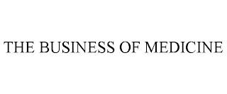 THE BUSINESS OF MEDICINE trademark