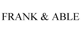 FRANK & ABLE trademark