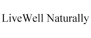 LIVEWELL NATURALLY trademark