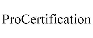 PROCERTIFICATION trademark