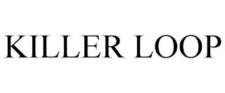 KILLER LOOP trademark