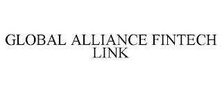 GLOBAL ALLIANCE FINTECH LINK trademark