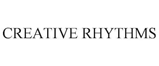 CREATIVE RHYTHMS trademark