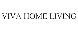 VIVA HOME LIVING trademark