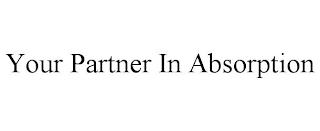 YOUR PARTNER IN ABSORPTION trademark