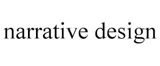 NARRATIVE DESIGN trademark