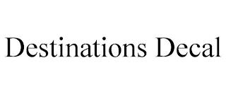 DESTINATIONS DECAL trademark