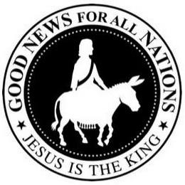 GOOD NEWS FOR ALL NATIONS JESUS IS THE KING trademark