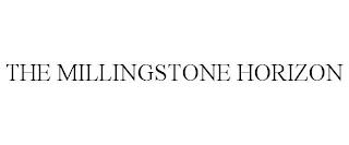 THE MILLINGSTONE HORIZON trademark