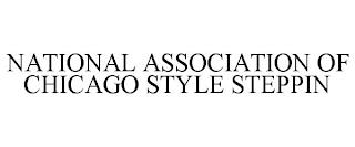 NATIONAL ASSOCIATION OF CHICAGO STYLE STEPPIN trademark