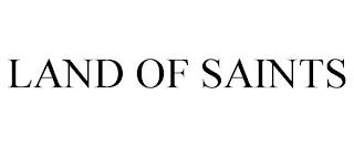 LAND OF SAINTS trademark