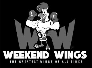 WW WEEKEND WINGS THE GREATEST WINGS OF ALL TIMES trademark