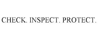 CHECK. INSPECT. PROTECT. trademark