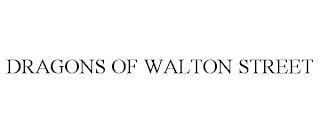 DRAGONS OF WALTON STREET trademark