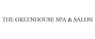 THE GREENHOUSE SPA & SALON trademark