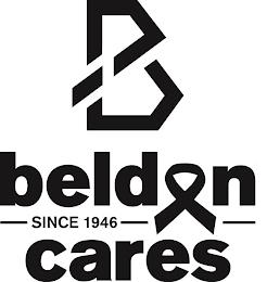 B BELDON SINCE 1946 CARES trademark