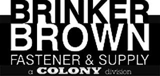 BRINKER BROWN FASTENER & SUPPLY A COLONY DIVISION trademark