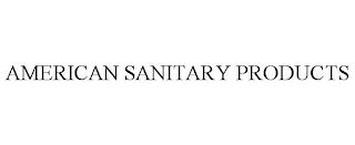 AMERICAN SANITARY PRODUCTS trademark