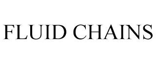 FLUID CHAINS trademark