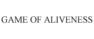 GAME OF ALIVENESS trademark