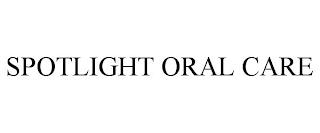 SPOTLIGHT ORAL CARE trademark