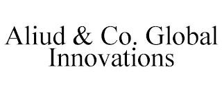 ALIUD & CO. GLOBAL INNOVATIONS trademark